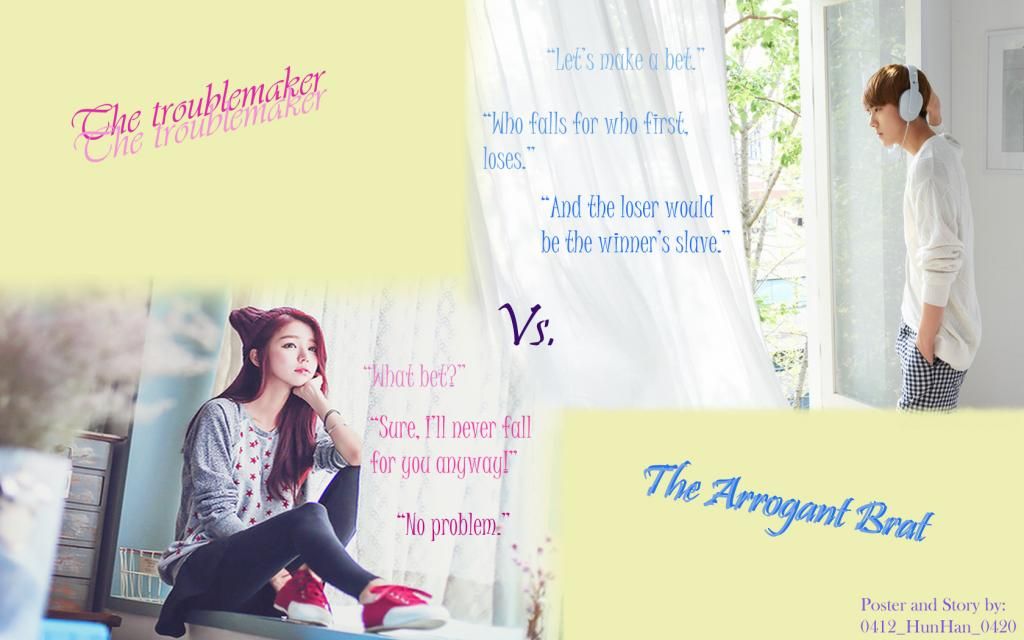 The Troublemaker and The Arrogant Brat photo ToublemakerampArrogantBrat_zps73da32fc.jpg